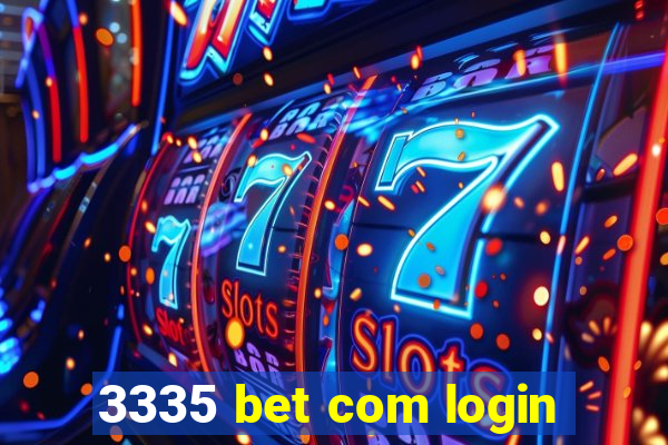 3335 bet com login